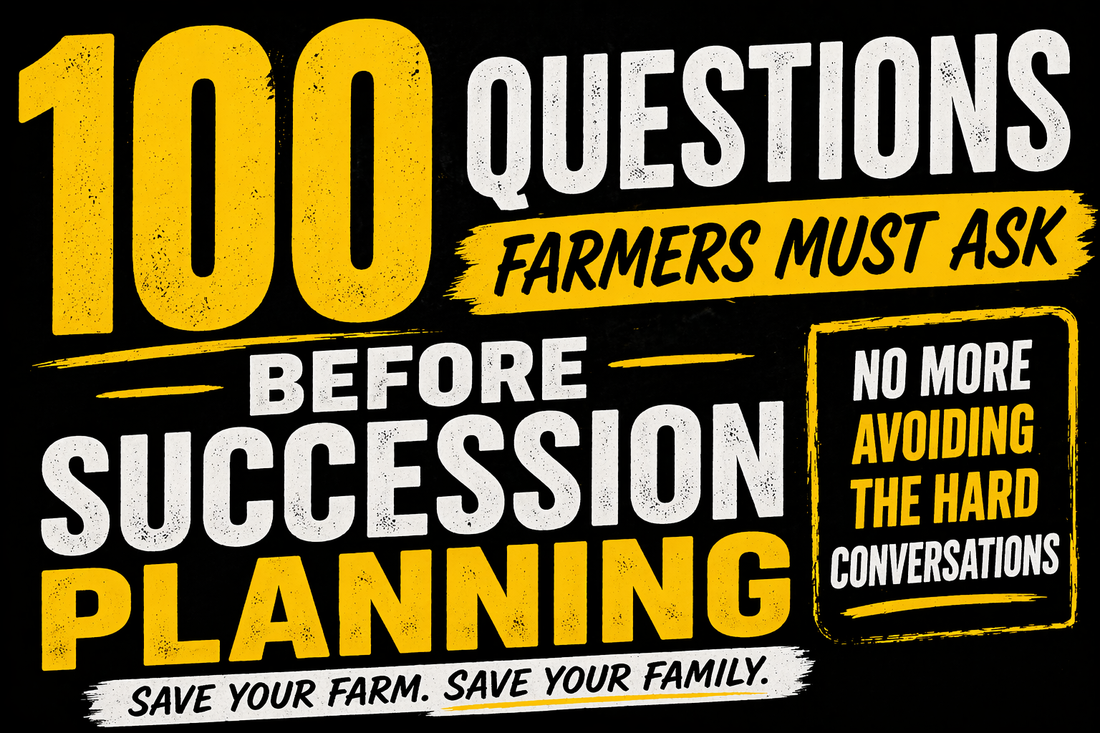 100 Farm Succession Questions That Cut Through the Bullshit
